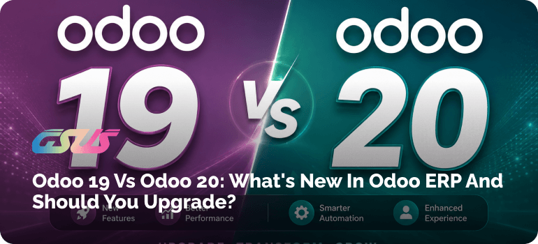 Odoo 19 vs Odoo 20: What's New in Odoo ERP and Should You Upgrade?
